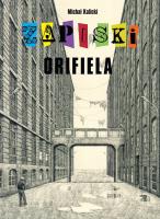 Zapiski Orifiela. Autor: Kalicki Michał. SmakLiter.pl Okładka książki Zapiski Orifiela