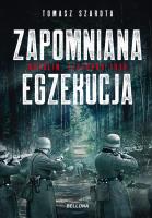 Zapomniana egzekucja, Natolin, listopad 1939. Autor: Szarota Tomasz. SmakLiter.pl Okładka książki Zapomniana egzekucja, Natolin, listopad 1939