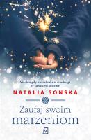Zaufaj swoim marzeniom. Autor: Natalia Sońska. SmakLiter.pl Okładka książki Zaufaj swoim marzeniom