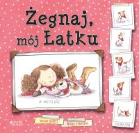 Żegnaj, mój Łatku. Autor: Devon Sillett, ilustracje Nicky Johnston, Olejarczyk Joanna. SmakLiter.pl Okładka książki Żegnaj, mój Łatku