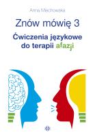 Znów mówię 3 Ćwicz jęz i obrazk do ter afaz. Autor: Rudek-Śmiechowska Anna. SmakLiter.pl Okładka książki Znów mówię 3 Ćwicz jęz i obrazk do ter afaz