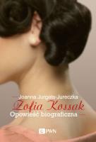 Zofia Kossak. Opowieść biograficzna. Autor: Jurgała-Jureczka Joanna. SmakLiter.pl Okładka książki Zofia Kossak. Opowieść biograficzna