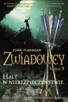 Zwiadowcy T.9 Halt w niebezpieczeństwie w.2021. Autor: Flanagan John. SmakLiter.pl Okładka książki Zwiadowcy T.9 Halt w niebezpieczeństwie w.2021