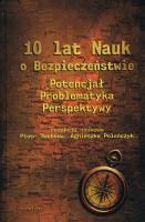 Okładka książki 10 lat Nauk o Bezpieczeństwie. Potencjał, problematyka, perspektywy