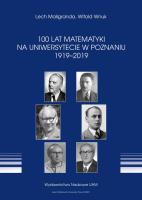 100 lat Matematyki na Uniwersytecie w Poznaniu 1919-2019. Autor: Lech Maligranda, Wnuk Witold. SmakLiter.pl Okładka książki 100 lat Matematyki na Uniwersytecie w Poznaniu 1919-2019