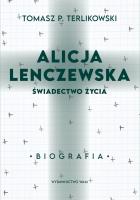Alicja Lenczewska. Świadectwo życia. Autor: Tomasz P. Terlikowski. SmakLiter.pl Okładka książki Alicja Lenczewska. Świadectwo życia