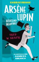 Arsene Lupin dżentelmen włamywacz T.7 Trup.... Autor: Dariusz Rekosz Maurice Leblanc. SmakLiter.pl Okładka książki Arsene Lupin dżentelmen włamywacz T.7 Trup...