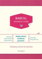 Okładka książki Babciu opowiedz o sobie