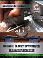 Badanie złączy spawanych Przegląd metod. Autor: Czuchryj Janusz, Kurpisz Bolesław. SmakLiter.pl Okładka książki Badanie złączy spawanych Przegląd metod