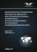 Okładka książki Bezpieczeństwo żywnościowe żołnierzy Sił Zbrojnych Rzeczypospolitej Polskiej w warunkach kryzysu epi