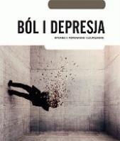 Ból i depresja w.2021. Autor: Dominika Dudek, Siwek Marcin, Woroń Jarosław. SmakLiter.pl Okładka książki Ból i depresja w.2021