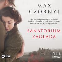 CD MP3 Sanatorium Zagłada. Autor: Max Czornyj. SmakLiter.pl Okładka książki CD MP3 Sanatorium Zagłada