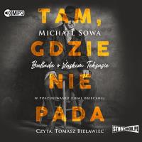 CD MP3 Tam, gdzie nie pada. Autor: Michael Sowa. SmakLiter.pl Okładka książki CD MP3 Tam, gdzie nie pada