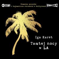 CD MP3 Tamtej nocy w LA. Autor: Karst Iga. SmakLiter.pl Okładka książki CD MP3 Tamtej nocy w LA