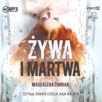 CD MP3 Żywa i martwa. Autor: Zimniak-Przybylska Magdalena. SmakLiter.pl Okładka książki CD MP3 Żywa i martwa