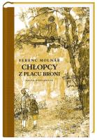 Chłopcy z Placu Broni. Autor: Ferenc Molnr, Tadeusz Olszański. SmakLiter.pl Okładka książki Chłopcy z Placu Broni