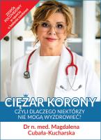 Ciężar korony, czyli dlaczego niektórzy nie mogą wyzdrowieć. Autor: Magdalena Cubała. SmakLiter.pl Okładka książki Ciężar korony, czyli dlaczego niektórzy nie mogą wyzdrowieć