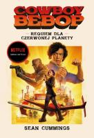 Okładka książki Cowboy Bebop. Requiem dla Czerwonej Planety