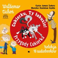 Cukierku, ty łobuzie! Przygody Cukierka - Audiobook. Autor: Cichoń Waldemar. SmakLiter.pl Okładka książki Cukierku, ty łobuzie! Przygody Cukierka - Audiobook