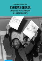 Okładka książki Cyfrowa dekada Związki sztuki i technologii w latach 1960-1975