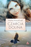 Czarcia dolina. Autor: Halina Kowalczuk. SmakLiter.pl Okładka książki Czarcia dolina