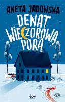 Denat wieczorową porą. Autor: Jadowska Aneta. SmakLiter.pl Okładka książki Denat wieczorową porą
