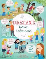 Dorastanie. Pytania i odpowiedzi. Autor: Katie Daynes, Laslo Shelly. SmakLiter.pl Okładka książki Dorastanie. Pytania i odpowiedzi