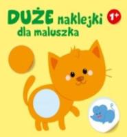 Duże naklejki dla maluszka. kotek 1+. Autor:   Praca zbiorowa. SmakLiter.pl Okładka książki Duże naklejki dla maluszka. kotek 1+