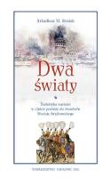 Dwa światy. Autor: Stasiak Arkadiusz M.. SmakLiter.pl Okładka książki Dwa światy