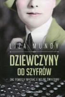 Okładka książki Dziewczyny od szyfrów.One pomogły wygrać II wojnę