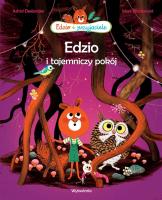 Edzio i przyjaciele. Edzio i tajemniczy pokój. Autor: Astrid Desbordes. SmakLiter.pl Okładka książki Edzio i przyjaciele. Edzio i tajemniczy pokój