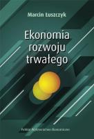 Ekonomia rozwoju trwałego. Autor: Marcin Łuszczyk. SmakLiter.pl Okładka książki Ekonomia rozwoju trwałego