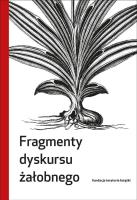 Fragmenty dyskursu żałobnego. Autor: Opracowanie zbiorowe. SmakLiter.pl Okładka książki Fragmenty dyskursu żałobnego