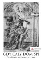 Gdy cały dom śpi. Autor: Mikolaszek-Kiedrzynek Ewa. SmakLiter.pl Okładka książki Gdy cały dom śpi