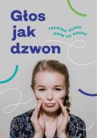 Okładka książki Głos jak dzwon. Trening głosu krok po kroku