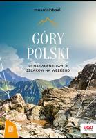 Góry Polski. 60 najpiękniejszych szlaków na weekend. MountainBook wyd. 2. Autor: Dariusz Jędrzejewski. SmakLiter.pl Okładka książki Góry Polski. 60 najpiękniejszych szlaków na weekend. MountainBook wyd. 2