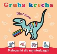 Gruba krecha. Dinozaur. Autor: WYDAWNICTWO SKRZAT. SmakLiter.pl Okładka książki Gruba krecha. Dinozaur