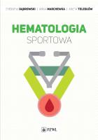 Hematologia sportowa. Autor: Dąbrowski Zbigniew, Anna Marchewka, Aneta Teległów. SmakLiter.pl Okładka książki Hematologia sportowa