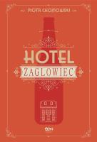Hotel Żaglowiec. Autor: Piotr Chojnowski. SmakLiter.pl Okładka książki Hotel Żaglowiec
