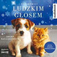 I przemówiły ludzkim głosem audiobook. Autor: JJagna Kaczanowska. SmakLiter.pl Okładka książki I przemówiły ludzkim głosem audiobook