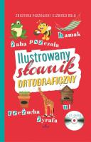 Ilustrowany słownik ortograficzny + CD. Autor: Zbigniew Płażewski Elżbieta Rola. SmakLiter.pl Okładka książki Ilustrowany słownik ortograficzny + CD