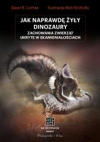 Okładka książki Jak naprawdę żyły dinozaury