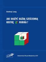 Jak ułożyć każdą sześcienną kostkę Rubika?. Autor: Andrzej Lange (red.). SmakLiter.pl Okładka książki Jak ułożyć każdą sześcienną kostkę Rubika?