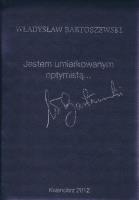 Kalendarz 2012 Jestem umiarkowanym optymistą. Autor: Władysław Bartoszewski. SmakLiter.pl Okładka książki Kalendarz 2012 Jestem umiarkowanym optymistą