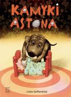 Kamyki Astona. Autor: Lotta Geffenblad. SmakLiter.pl Okładka książki Kamyki Astona