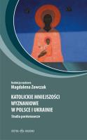 Katolickie mniejszości wyznań. w Polsce i Ukrainie. Autor: Magdalena Zowczak (red.). SmakLiter.pl Okładka książki Katolickie mniejszości wyznań. w Polsce i Ukrainie