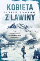 Kobieta z lawiny. Autor: Enrico Camanni, Tomasz Kwiecień. SmakLiter.pl Okładka książki Kobieta z lawiny