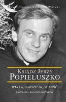 Ksiądz Jerzy Popiełuszko - uszkodzone. Autor: Czaczkowska Ewa K., Tomasz Wiścicki. SmakLiter.pl Okładka książki Ksiądz Jerzy Popiełuszko - uszkodzone