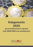 Księgowania 2022 wg znowelizowanych regulacji UOR, MSSF/MSR oraz podatkowych. Autor: Trzpioła Katarzyna. SmakLiter.pl Okładka książki Księgowania 2022 wg znowelizowanych regulacji UOR, MSSF/MSR oraz podatkowych