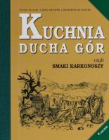 Kuchnia Ducha Gór czyli smaki Karkonoszy. Autor: Gryszel Piotr, Mendyk Emul, Wiater Przemysław. SmakLiter.pl Okładka książki Kuchnia Ducha Gór czyli smaki Karkonoszy